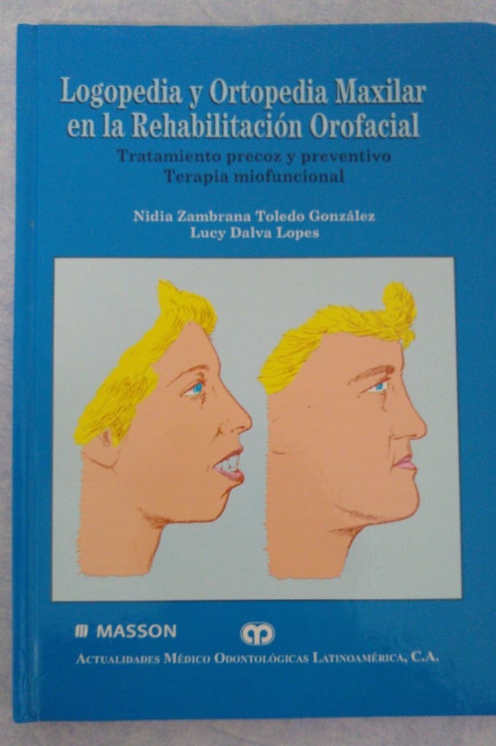 Logopedia y ortopedia maxilar en la rehabilitación orofacial_edição venezuelana