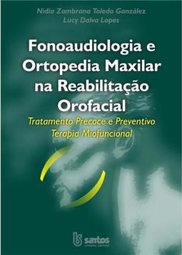Fonoaudiologia e Ortopedia Maxilar na Reabilitação Orofacial_edição brasileira